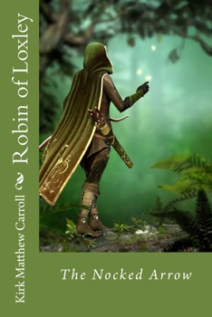 Paperback Robin of Loxley: The Nocked Arrow Book