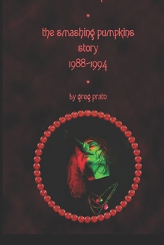 I Am One: The Smashing Pumpkins Story, 1988-1994