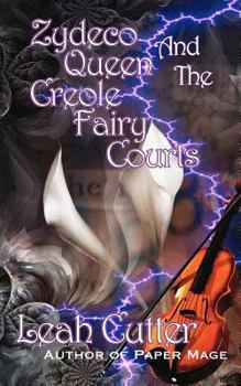 Paperback Zydeco Queen and the Creole Fairy Courts Book