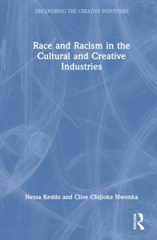 Hardcover Race and Racism in the Cultural and Creative Industries Book