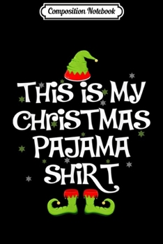 Paperback Composition Notebook: This Is My Christmas Pajama Funny Journal/Notebook Blank Lined Ruled 6x9 100 Pages Book