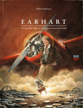 Hardcover Earhart: The Incredible Flight of a Field Mouse Around the World Book