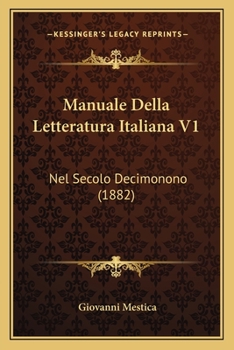 Paperback Manuale Della Letteratura Italiana V1: Nel Secolo Decimonono (1882) [Italian] Book