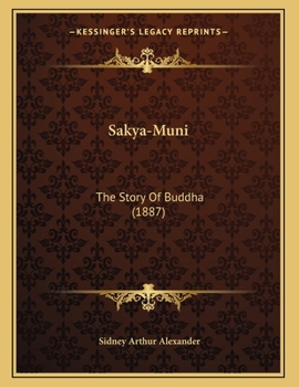 Paperback Sakya-Muni: The Story Of Buddha (1887) Book