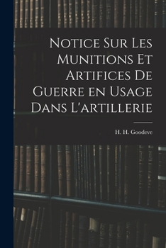 Paperback Notice sur les munitions et artifices de guerre en usage dans l'artillerie [French] Book