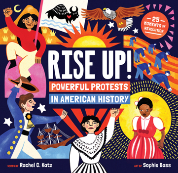 Hardcover Rise Up!: Powerful Protests in American History Book