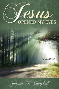 Paperback Jesus Opened My Eyes: Faith Alive Book