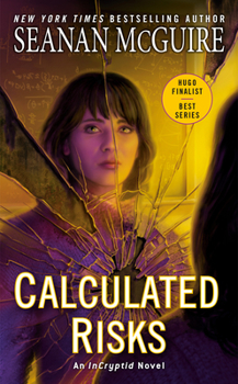 Calculated Risks - Book #10 of the InCryptid