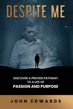 Hardcover Despite Me: Discover a Proven Pathway to a Life of Passion and Purpose Book