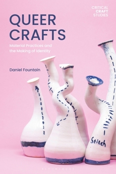 Paperback Queer Crafts: Material Practices and the Making of Identity Book