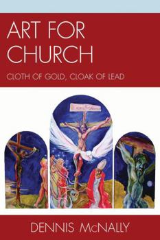 Art for Church: Cloth of Gold, Cloak of Lead