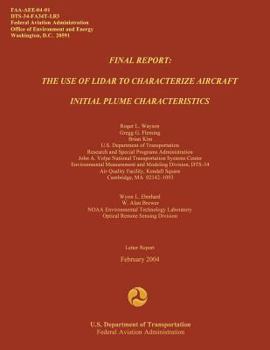 Paperback Final Report: The Use of Lidar to Characterize Aircraft Initial Plume Characterics Book