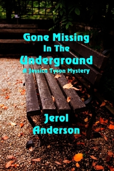 Paperback Gone Missing in the Underground: A Jessica Tyson Mystery Book