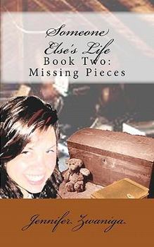 Paperback Someone Else's Life: Book Two: Missing Pieces Book
