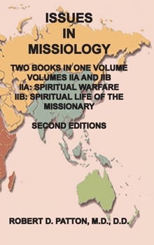 Hardcover Issues In Missiology, Volume IIA and IIB, Two Books in One Volume: IIA Spiritual Warfare, IIB Spiritual Life Book