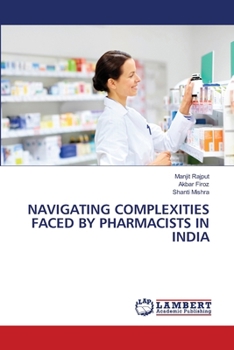 Paperback Navigating Complexities Faced by Pharmacists in India Book