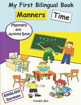 Paperback My First Bilingual Book - Manners Time (English-German): A children's Book About Manners, Kindness and Empathy Kindness Activities for Kids (English a Book