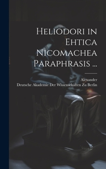 Hardcover Heliodori in Ehtica Nicomachea Paraphrasis ... [Greek, Ancient (To 1453)] Book