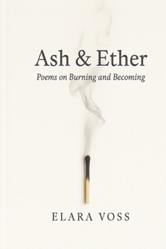 Paperback Ash & Ether: Poems on Burning and Becoming Book