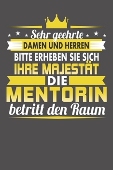 Sehr Geehrte Damen Und Herren Bitte Erheben Sie Sich Ihre Majestät Die Mentorin Betritt Den Raum: Wochenplaner - ohne festes Datum für ein ganzes Jahr (German Edition)