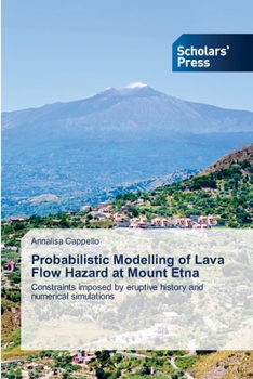 Paperback Probabilistic Modelling of Lava Flow Hazard at Mount Etna Book