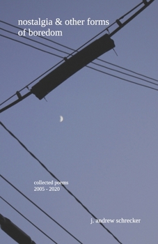Paperback nostalgia & other forms of boredom: collected poems (2005-2020) Book