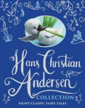 Hans Christian Andersen Collection: Eight Classic Fairy Tales