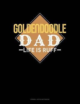 Paperback Goldendoodle Dad Life Is Ruff: Cornell Notes Notebook Book