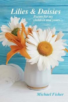 Paperback Lilies and Daisies: Poems for My Children and Yours Book