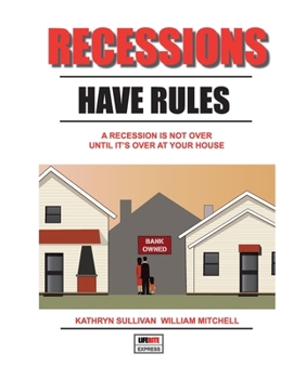 Paperback Recessions Have Rules: A Recessions Not Over Until It's Over at Your House Book