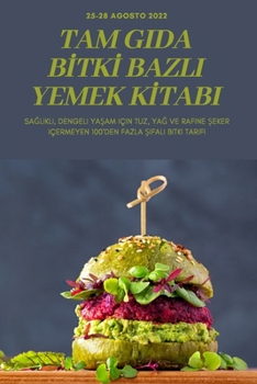 Paperback Tam Gida Bİtkİ Bazli Yemek Kİtabi [Turkish] Book