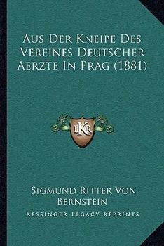Paperback Aus Der Kneipe Des Vereines Deutscher Aerzte In Prag (1881) [German] Book