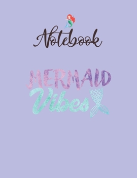 NoteBook: Mermaid Vibes   Mermaid Tail Women Girl Notebook for Girls Teens Kids Journal College Ruled Blank Lined 110 Pages of 8.5x11 The Little Mermaid Secret Diary and Journals