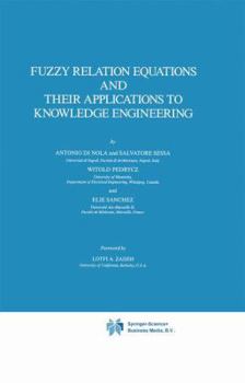 Hardcover Fuzzy Relation Equations and Their Applications to Knowledge Engineering Book