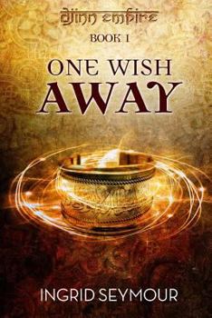 One Wish Away - Book #1 of the Djinn Curse