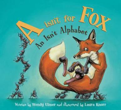 Hardcover "A" Isn't for Fox: An Isn't Alphabet Book