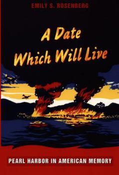 Paperback A Date Which Will Live: Pearl Harbor in American Memory Book