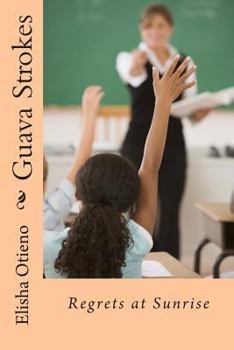 Paperback Guava Strokes: Regrets at Sunrise Book