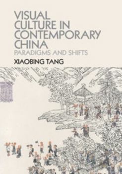Paperback Visual Culture in Contemporary China: Paradigms and Shifts Book