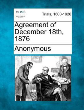 Paperback Agreement of December 18th, 1876 Book