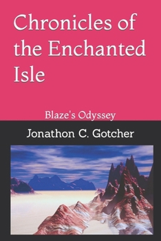 Paperback Chronicles of the Enchanted Isle: Blaze's Odyssey Book