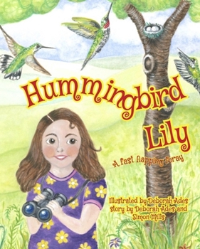 Hardcover Hummingbird Lily: A Fast Flapping Foray Book