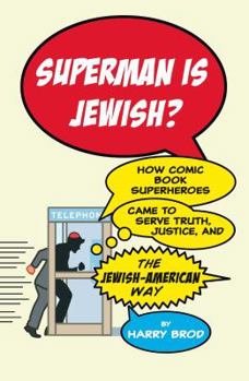 Paperback Superman Is Jewish?: How Comic Book Superheroes Came to Serve Truth, Justice, and the Jewish-American Way Book