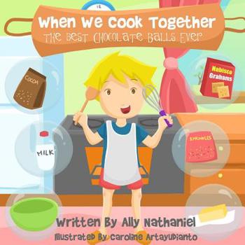 Paperback When We Cook Together: The Best Chocolate-Balls Ever! Book
