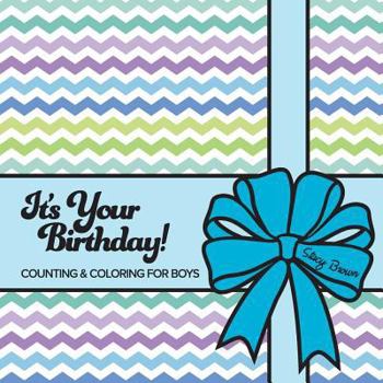 Paperback It's Your Birthday! Counting & Coloring for Boys Book