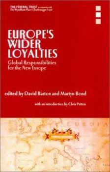 Paperback Europe's Wider Loyalties: Global Responsibilities for the New Europe Book