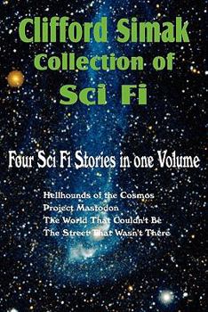 Paperback Clifford Simak Collection of Sci Fi; Hellhounds of the Cosmos, Project Mastodon, the World That Couldn't Be, the Street That Wasn't There Book