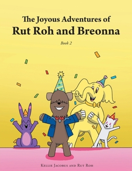 Paperback The Joyous Adventures of Rut Roh and Breonna: Book 2 Book