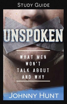 Paperback Unspoken Study Guide: What Men Won't Talk about and Why Book