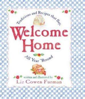 Hardcover Welcome Home: Traditions and Recipes That Say, Book
